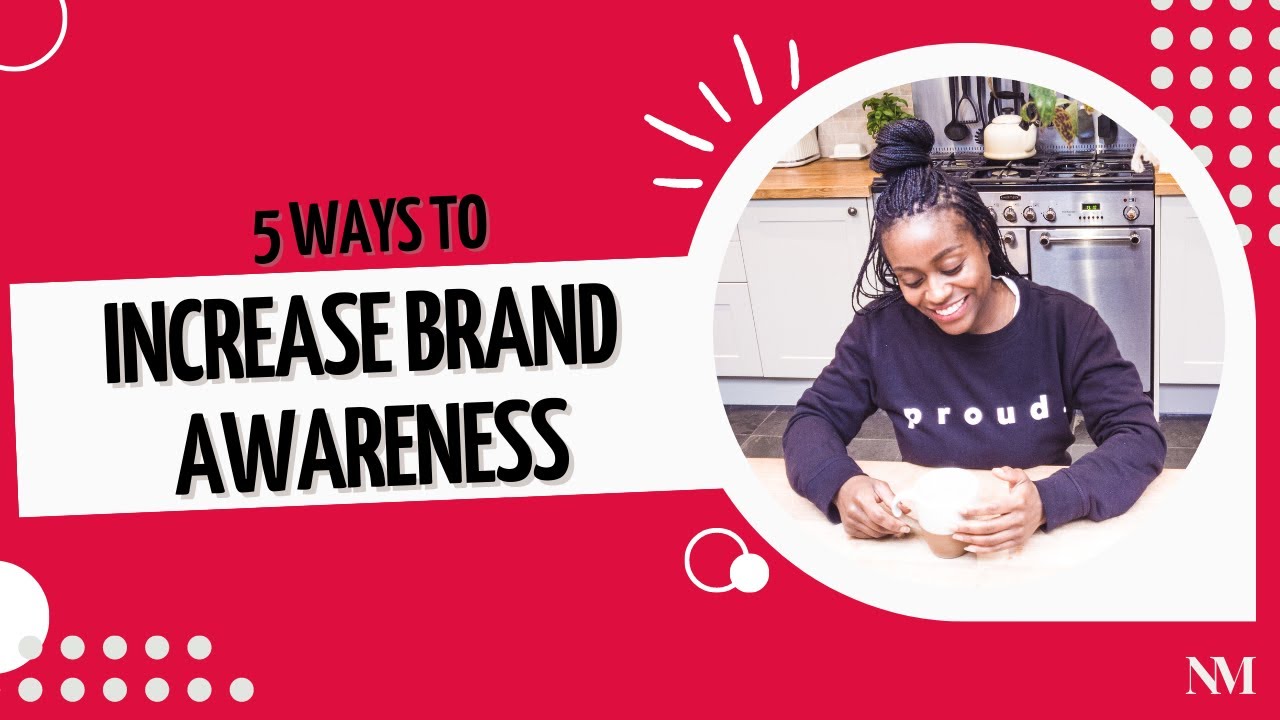 5 Ways To Increase Brand Awareness and Grow Your Business Online