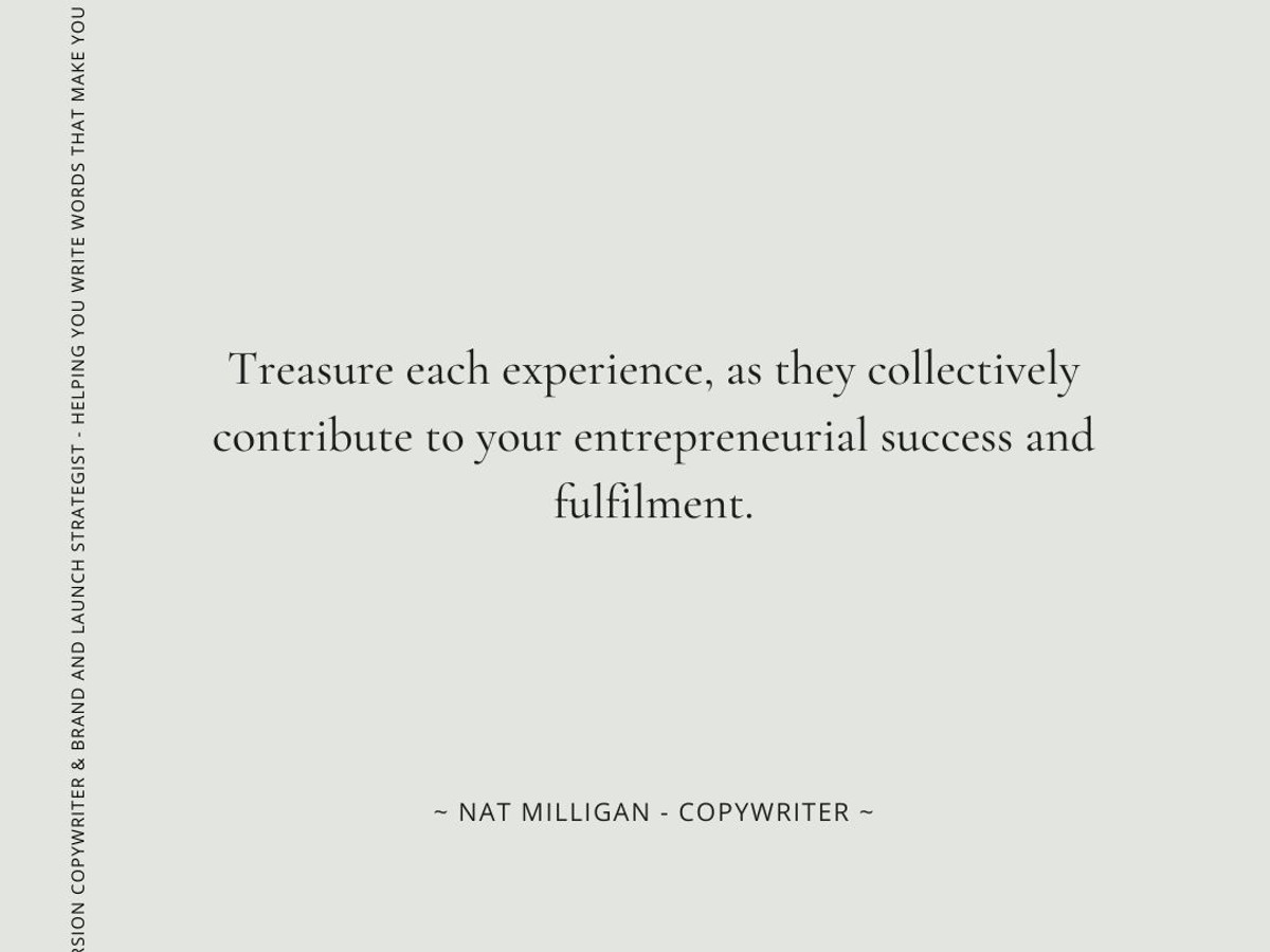 Quote from Nat Milligan about treasuring each experience you have.