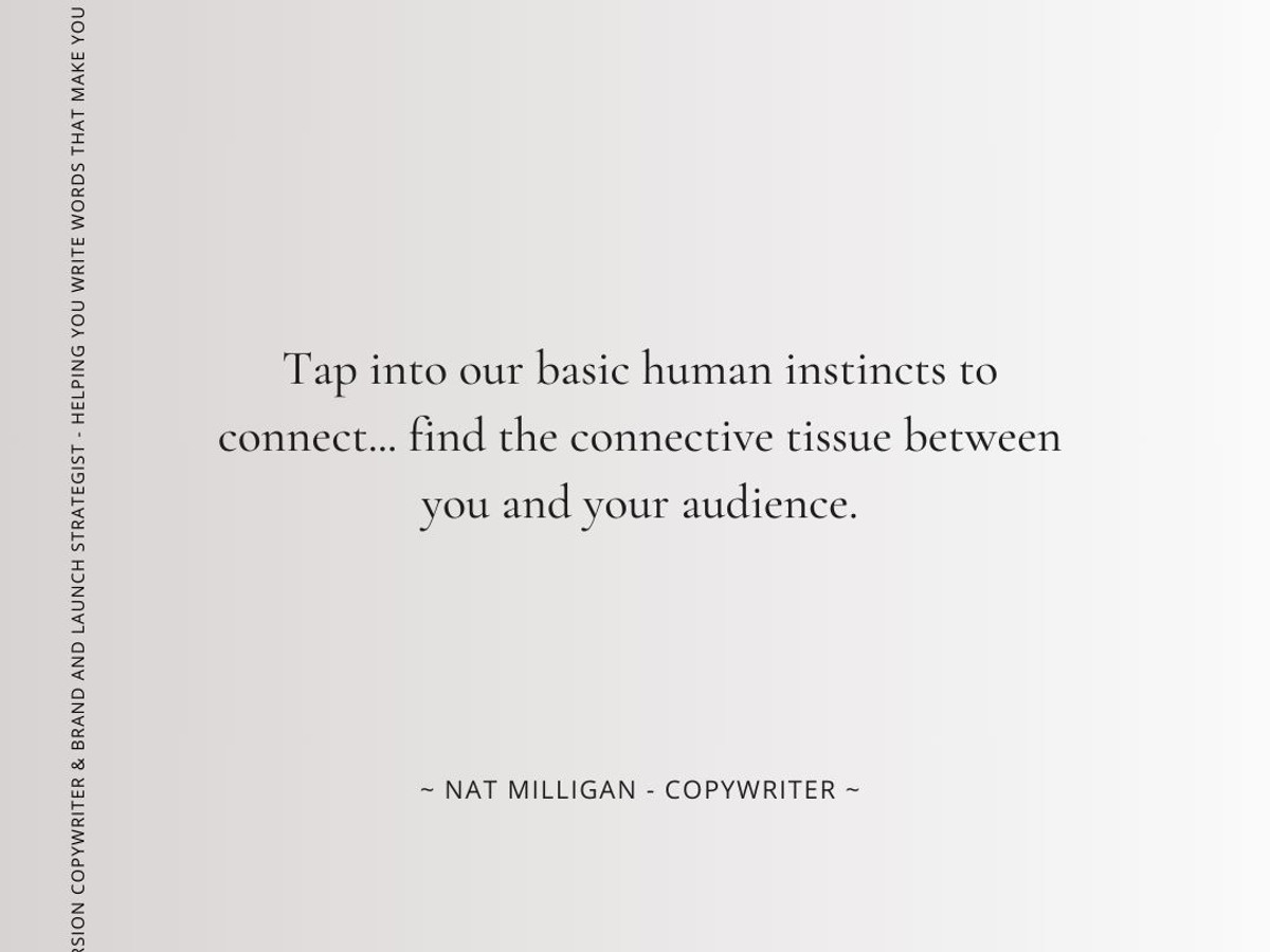 Quote from Nat Milligan about tapping into human instincts to connect with your audience.