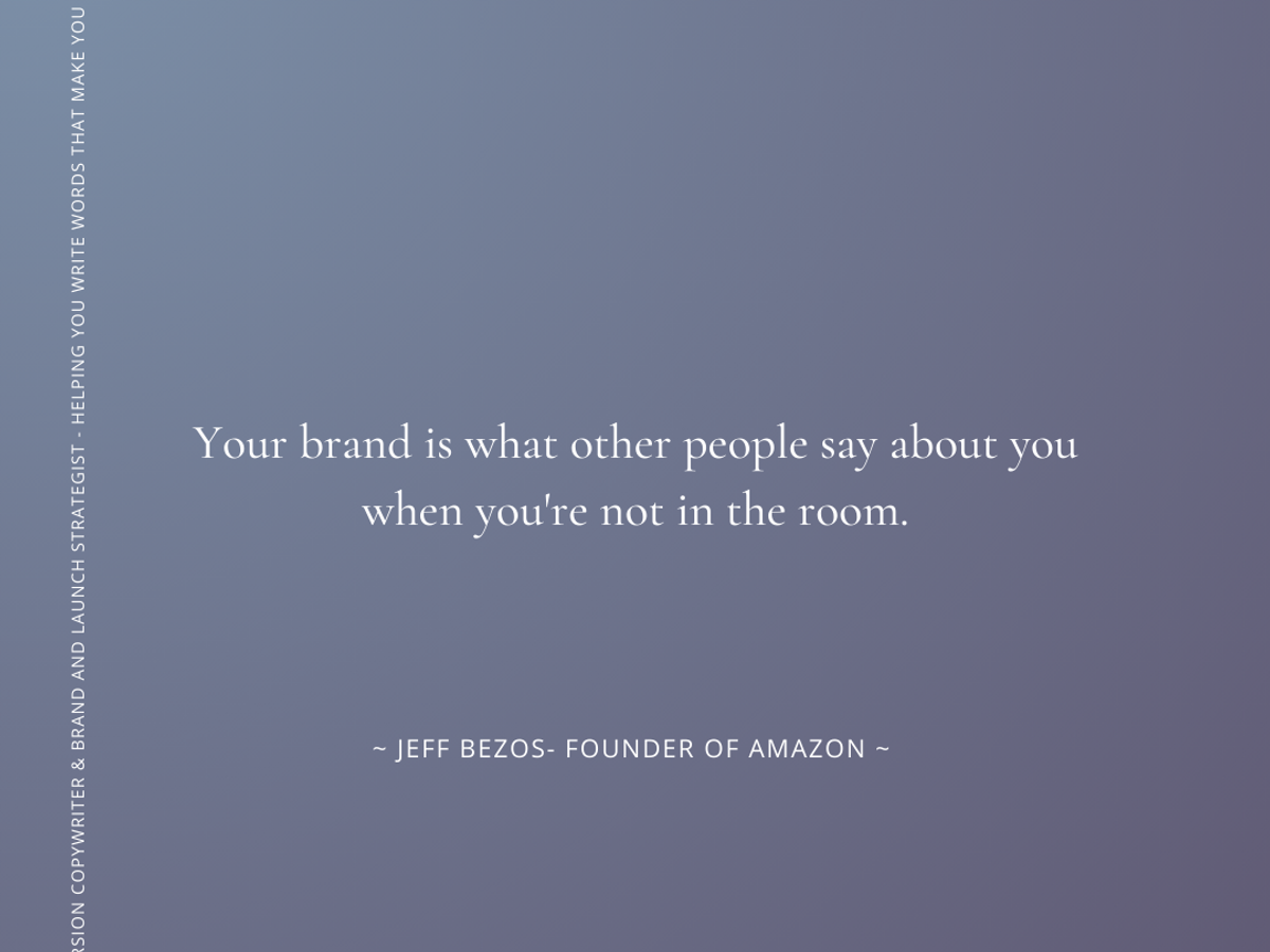 Quote from Jeff Bezos. It says: Your brand is what other people say about you when you're not in the room. 