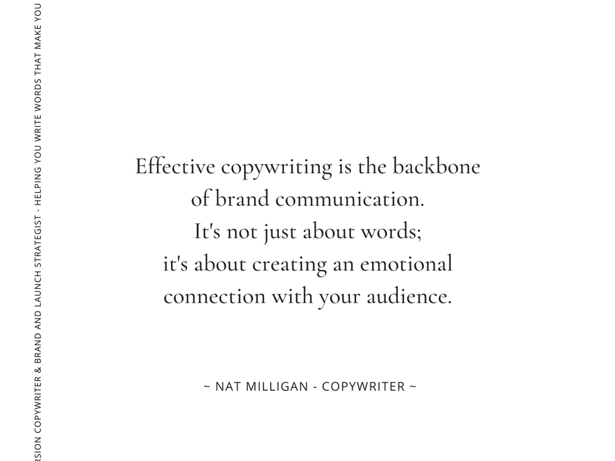 Quote from copywriter, Nat Milligan. It says, Effective copywriting is the backbone of brand communication. It's not just about words; it's about creating an emotional connection with your audience. 