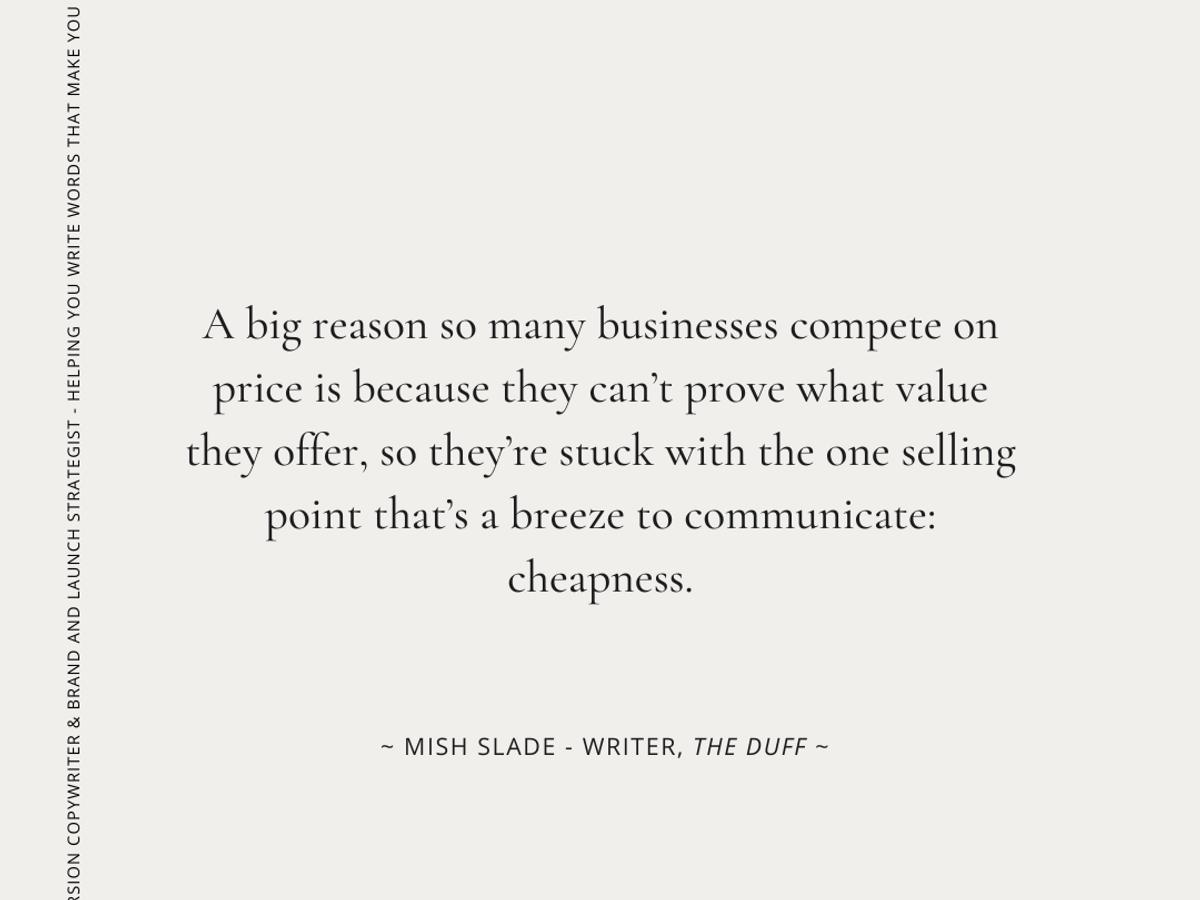 Quote from writer Mish Slade on the importance of selling the value, not the price