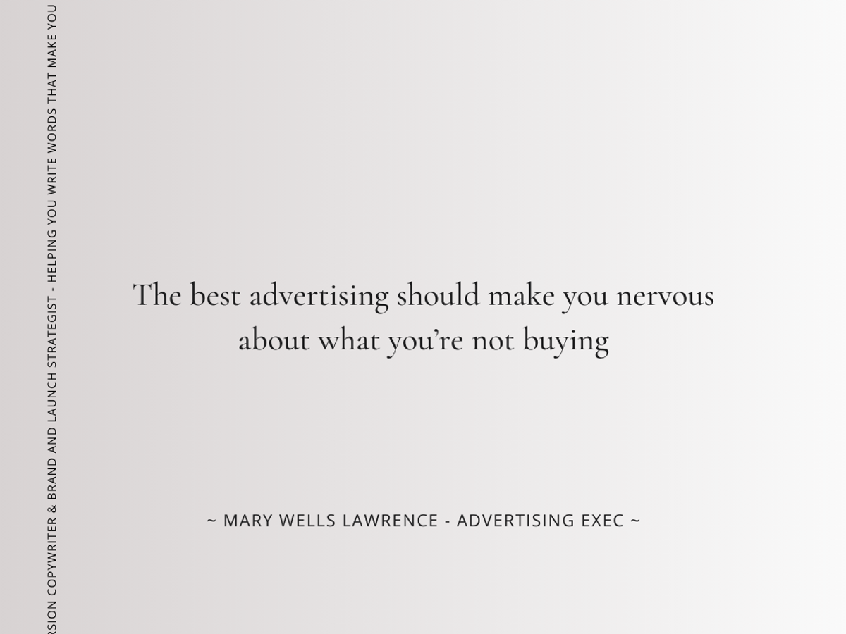 Quote from advertising exec, Mary Wells Lawrence on what the best ads should do